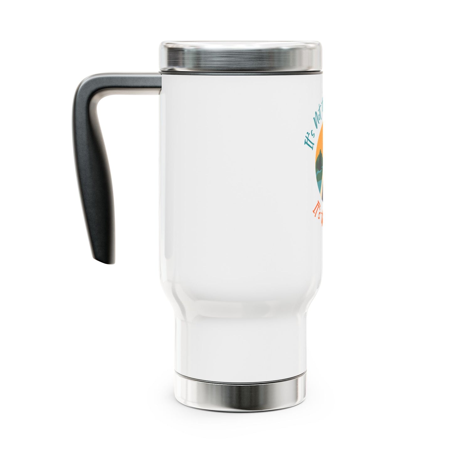 Travel Mug - 14oz Stainless Steel, 'It's Not the Destination, It's the Journey'